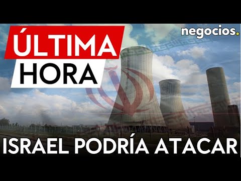 ÚLTIMA HORA | Israel podría lanzar un ataque simbólico contra instalaciones nucleares de Irán