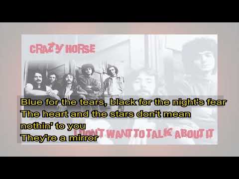 Crazy Horse   -   I don't want to talk about it    1971  LYRICS