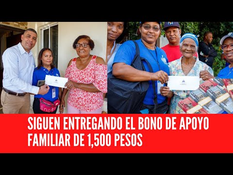 SIGUEN ENTREGANDO EL BONO DE APOYO FAMILIAR DE 1,500 PESOS