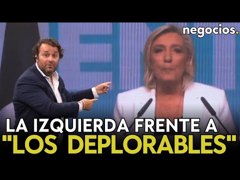 “Los deplorables” y la derecha no globalista: así vende el globalismo la victoria de Le Pen
