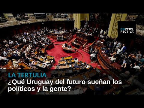 ¿Qué Uruguay del futuro sueñan los políticos y la gente?