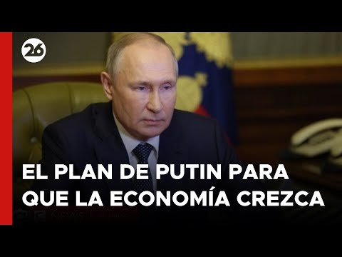 El plan de Putin para que la economía rusa siga creciendo pese a la guerra
