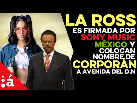 La Ross María es firmada por Sony Music México y Colocan nombre de Corporán a avenida del DN