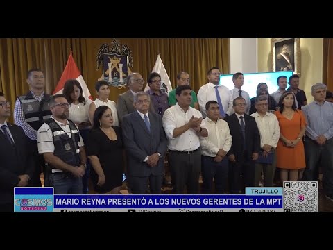 Trujillo: Mario Reyna presentó a los nuevos gerentes de la MPT
