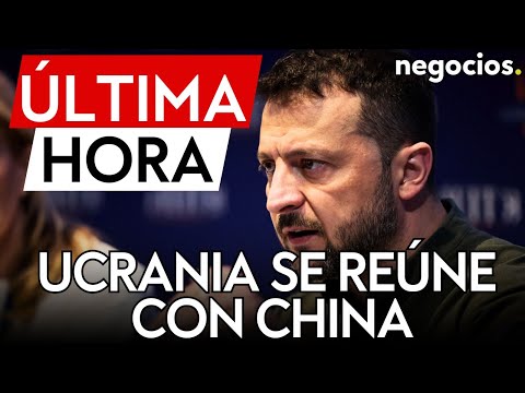 ÚLTIMA HORA | Un asistente de Zelensky se reúne con China tras criticarla por apoyar Rusia