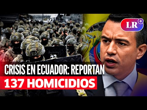 CRISIS EN ECUADOR: reportan 137 HOMICIDIOS durante el feriado de SEMANA SANTA | #LR