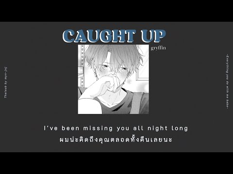 [Thaisub]CaughtUp-Gryffin|