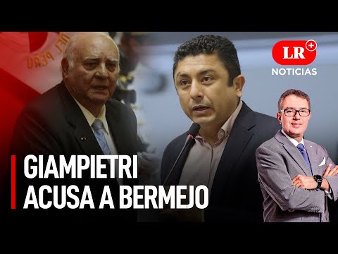 Giampietri acusa a Bermejo y Torres responde a Karelim López | LR+ Noticias