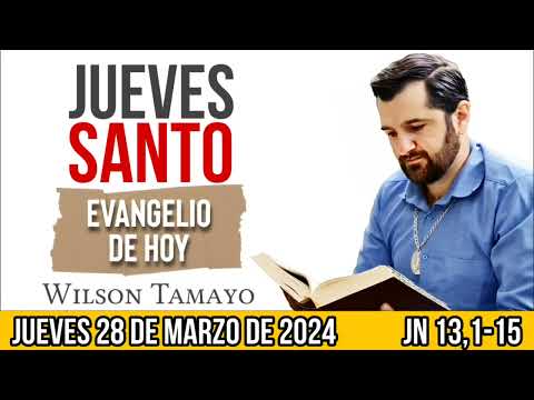 Evangelio de hoy JUEVES SANTO 28 de Marzo (Jn 13,1-15) | Wilson Tamayo | Tres Mensajes