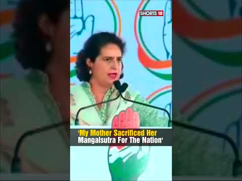 'My Mother Sacrificed Her Mangalsutra For The Nation' Says Priyanka Vadra | N18S | #shorts