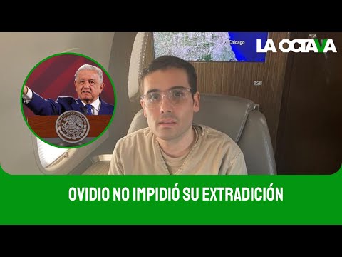 OVIDIO GUZMÁN NO SE AMPARÓ para EVITAR su EXTRADICIÓN: AMLO