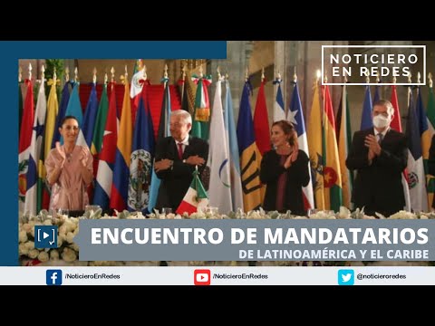 Encuentro de Mandatarios de Latinoamérica y el Caribe en México, AMLO su anfitrión (CELAC) #EnVivo