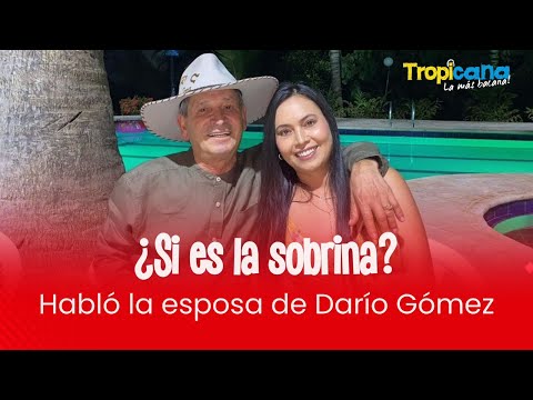 Esposa de Darío Gómez habló: “Nunca lo vi con ojos de tío”