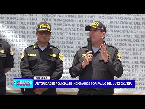 Trujillo: Autoridades policiales indignados por fallo del juez Gavidia