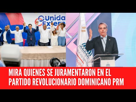 MIRA QUIENES SE JURAMENTARON EN EL PARTIDO REVOLUCIONARIO DOMINICANO PRM