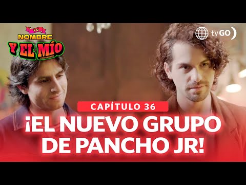 Tu nombre y el mío: Pancho Jr. conoció a los nuevos integrantes de grupo (Capítulo n° 36)