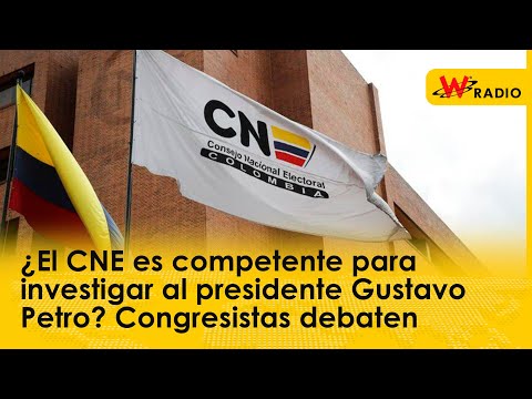 ¿El CNE es competente para investigar al presidente Gustavo Petro? Congresistas debaten