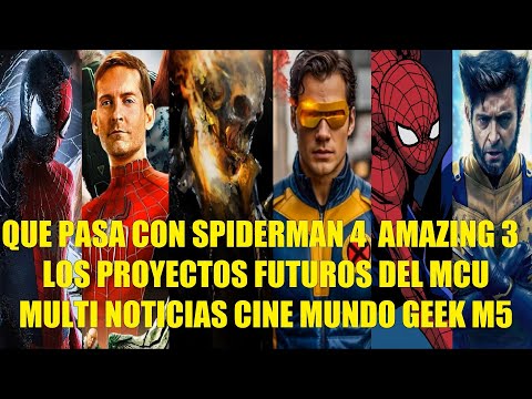 QUE PASA CON SPIDER-MAN 4 Y AMAZIG 3, LOS PROYECTOS FUTUROS DEL MCU, MULTI NOTICIAS CINE GEEK M5