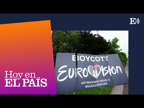 Eurovisión 2024: un festival de música cargado de política | PODCAST Hoy en EL PAÍS
