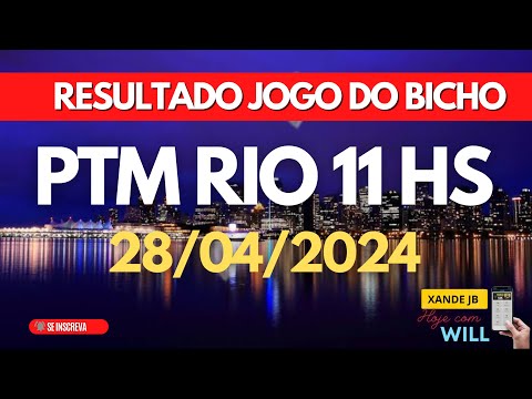 Resultado do jogo do bicho ao vivo PTM RIO 11HS dia 28/04/2024 - Domingo