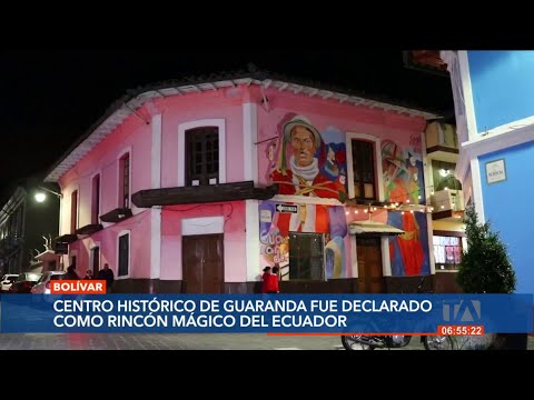 El Centro Histórico de Guaranda fue declarado como 'Rincón Mágico del Ecuador'