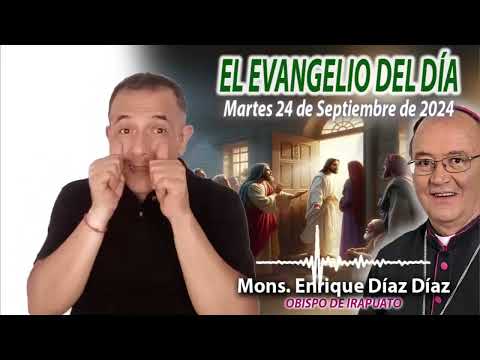 El Evangelio de Día | Monseñor Enrique Díaz | 24 Septiembre 2024