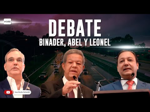 Debate Abinader, Abel y Leonel - #vozzvespertina