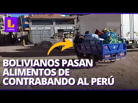 Bolivianos pasan alimentos al Perú sin ningún tipo de control