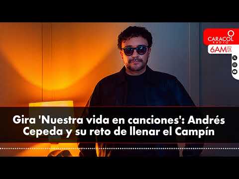 Gira 'Nuestra vida en canciones': Andrés Cepeda y su reto de llenar el Campín
