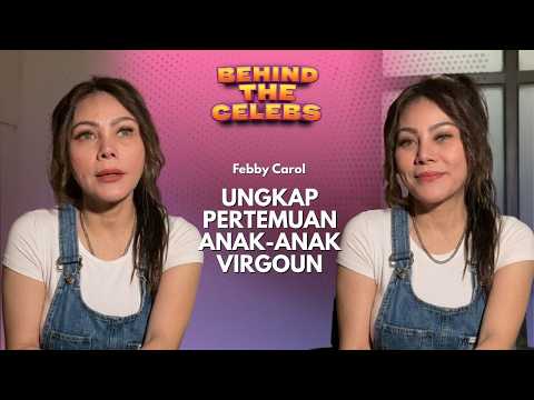 Febby Carol Ungkap Rencana Pertemuan Anak-Anak Inarasati dengan Bayi Virgoun | Behind The Celebs