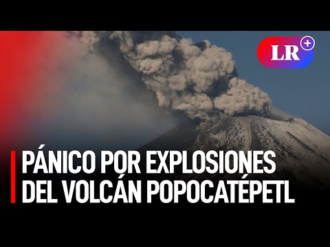 Volcán Popocatépetl en erupción: habitantes cercanos temen por su furia