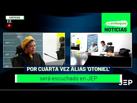 Por cuarta vez alias 'Otoniel' será escuchado en JEP - Teleantioquia Noticias