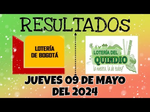 RESULTADO LOTERÍA DE BOGOTÁ, LOTERÍA DEL QUINDIO DEL JUEVES 09 DE MAYO DEL 2024