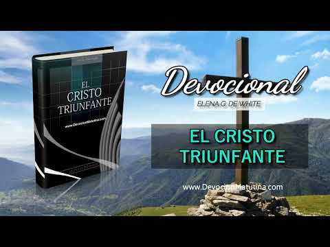 13 de diciembre | Devocional: El Cristo triunfante | Somos soldados del Señor