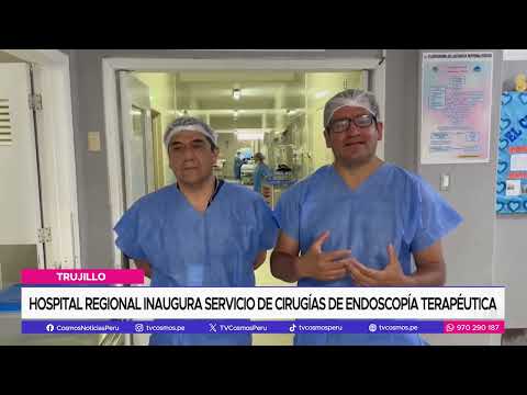 Trujillo: Hospital Regional inaugura servicio de cirugías de Endoscopía Terapéutica