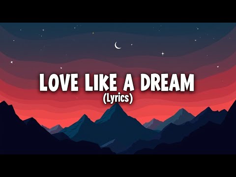 Love Like a Dream (Lyrics)