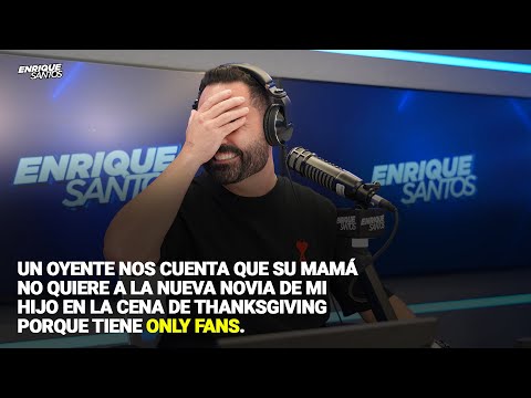 ¡Drama en Thanksgiving! Mamá Rechaza a Novia con OnlyFans  | Enrique Santos Show