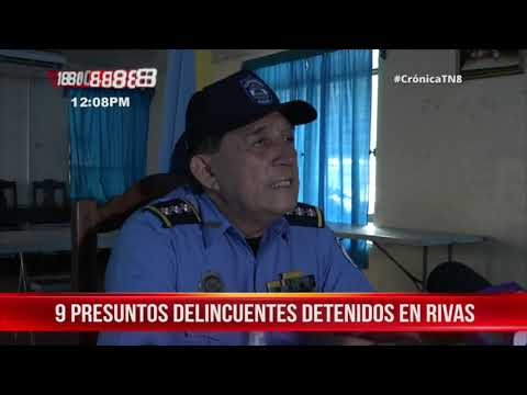 Nueve detenidos por diferentes delitos en Rivas - Nicaragua