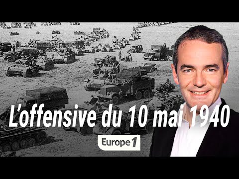 Au coeur de l'histoire : L'attaque du 10 mai 1940 (Franck Ferrand)