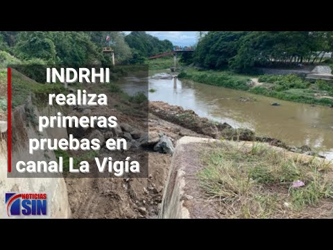INDRHI realiza primeras pruebas en canal La Vigía