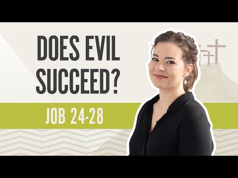 Does Evil Succeed? | Job 24-28