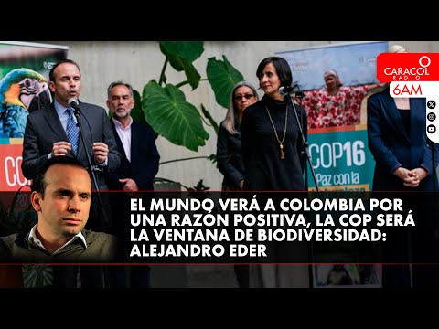 El mundo verá a Colombia por una razón positiva, la COP será ventana de biodiversidad: Alcalde Cali