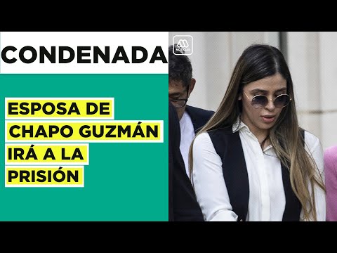 Esposa de Chapo Guzmán es condenada: ¿Cuáles son los delitos que cometió