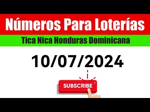 Numeros Para Las Loterias HOY 10/07/2024 BINGOS Nica Tica Honduras Y Dominicana