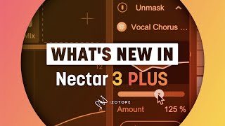 What's New In Nectar 3 Plus | iZotope