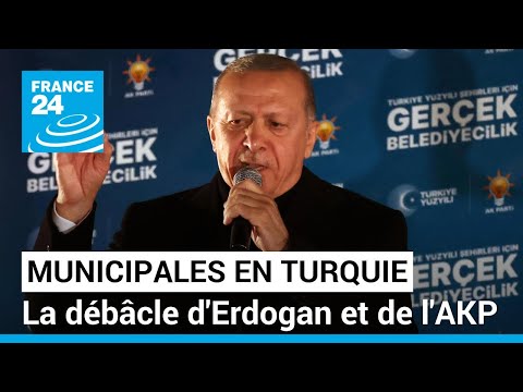 Municipales en Turquie : cinq choses à savoir sur la débâcle d'Erdogan et de l'AKP • FRANCE 24