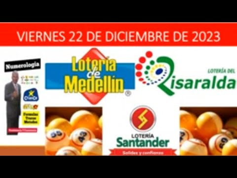LOTERIA MEDELLIN SANTANDER Y RISARALDA HOY VIERNES 22 DE DICIEMBRE 2023 (resultados ultimo sorteo)