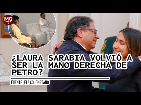 POLÉMICA   ¿LAURA SARABIA VOLVIÓ A SER LA MANO DERECHA DE PETRO?