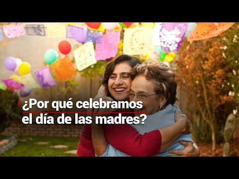 #Explicadores | ¡Nada como el amor de mamá! ¿Por qué festejamos el Día de la Madre?