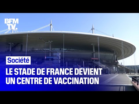 Le Stade de France devient un centre de vaccination